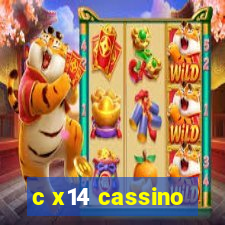 c x14 cassino